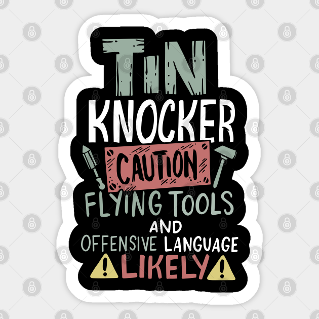 Caution Tin Knocker Sheet Metal Worker Gift Caution Flying Tools